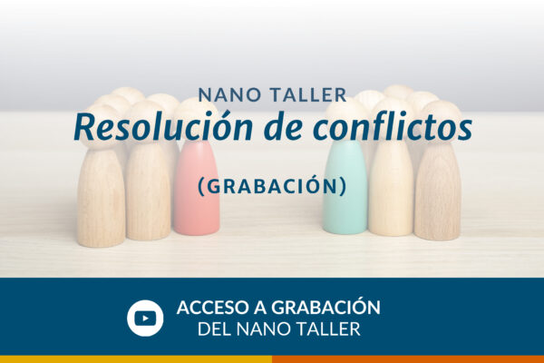 Grabación de Nano Taller "Resolución de conflictos"