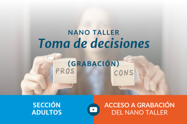 Grabación de Nano Taller “Toma de decisiones”
